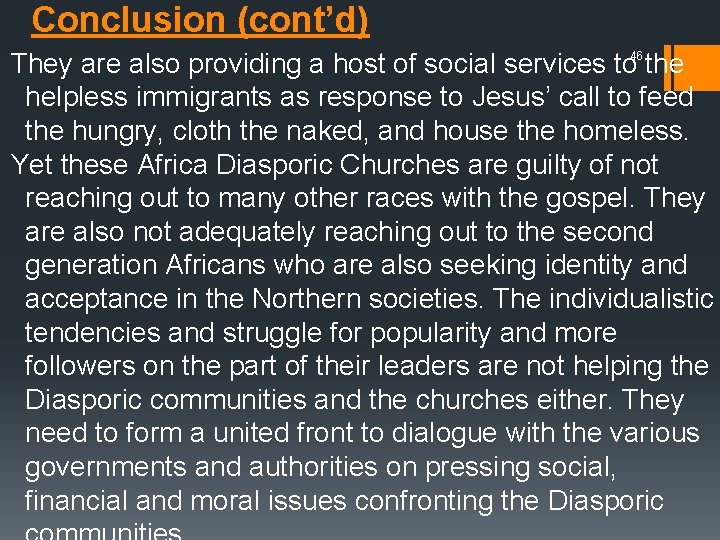 Conclusion (cont’d) They are also providing a host of social services to the helpless