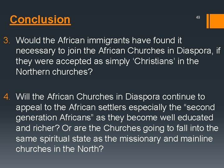 Conclusion 49 3. Would the African immigrants have found it necessary to join the