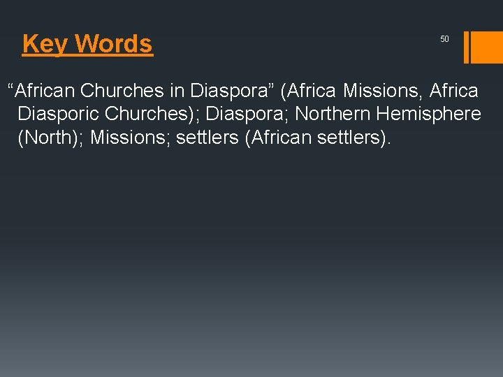 Key Words 50 “African Churches in Diaspora” (Africa Missions, Africa Diasporic Churches); Diaspora; Northern