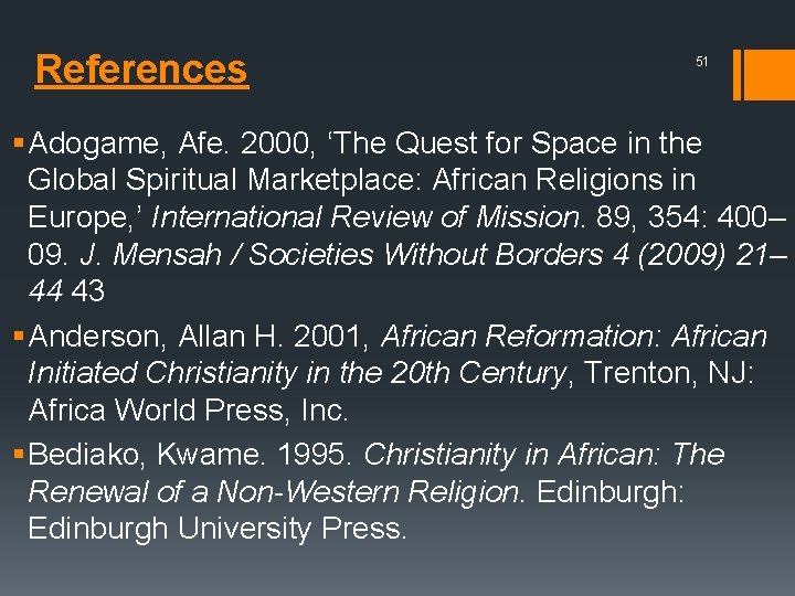 References 51 § Adogame, Afe. 2000, ‘The Quest for Space in the Global Spiritual