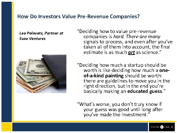 How Do Investors Value Pre-Revenue Companies? Leo Polovets, Partner at Susa Ventures “Deciding how