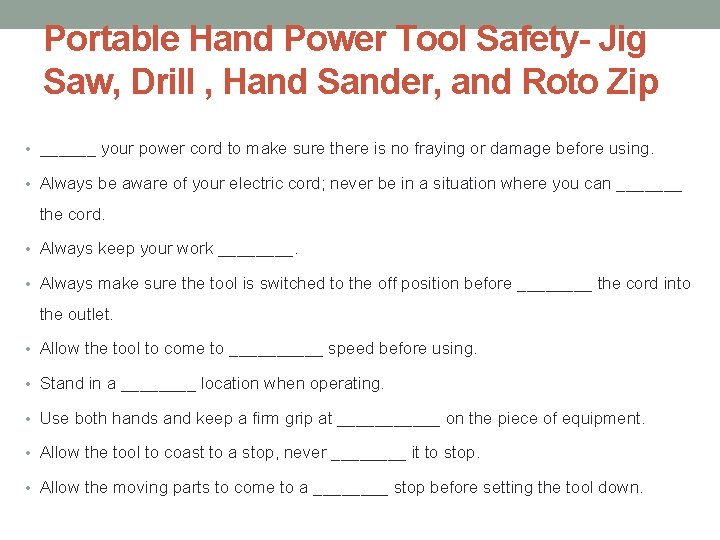 Portable Hand Power Tool Safety- Jig Saw, Drill , Hand Sander, and Roto Zip