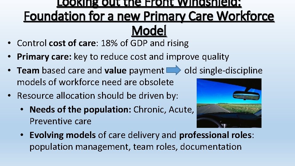 Looking out the Front Windshield: Foundation for a new Primary Care Workforce Model •