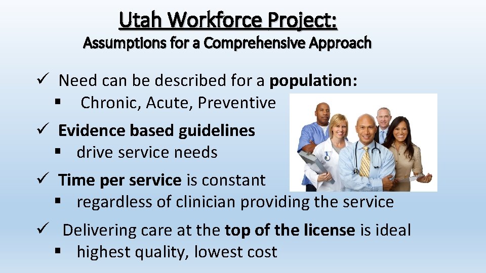 Utah Workforce Project: Assumptions for a Comprehensive Approach ü Need can be described for