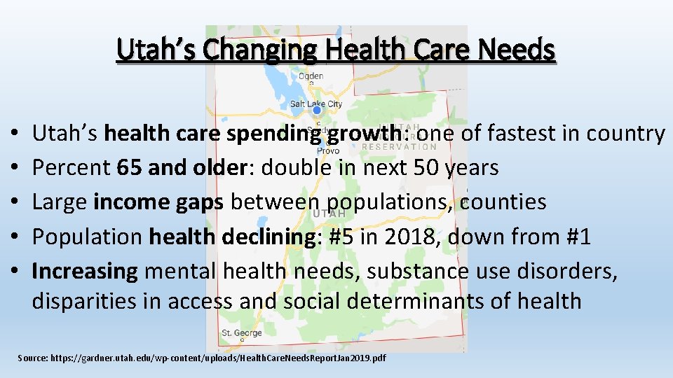 Utah’s Changing Health Care Needs • • • Utah’s health care spending growth: one