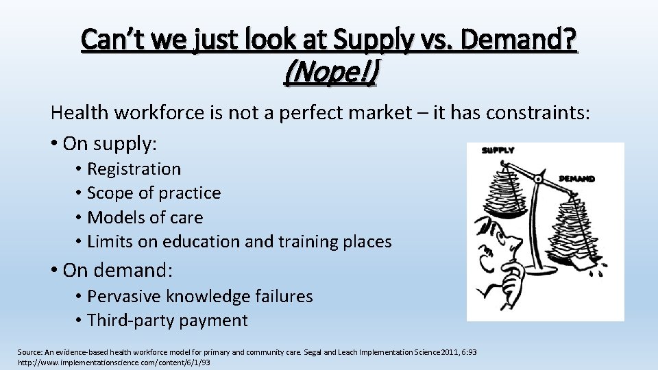 Can’t we just look at Supply vs. Demand? (Nope!) Health workforce is not a
