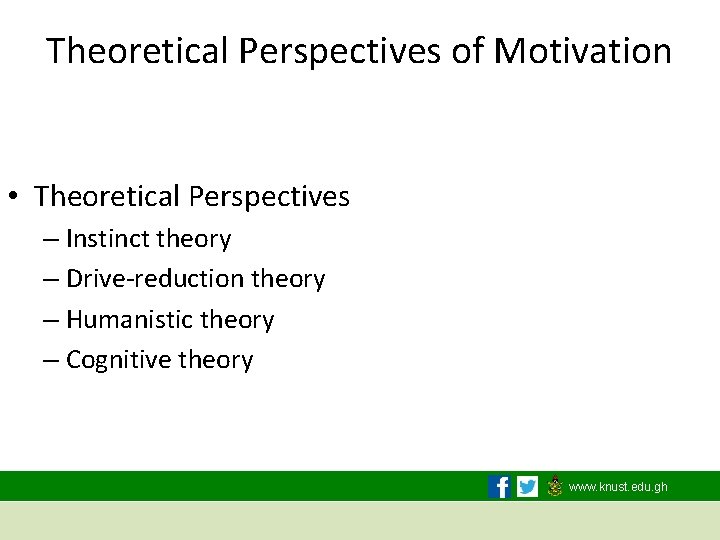Theoretical Perspectives of Motivation • Theoretical Perspectives – Instinct theory – Drive-reduction theory –