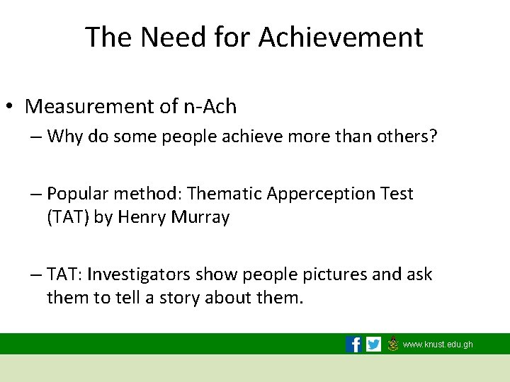 The Need for Achievement • Measurement of n-Ach – Why do some people achieve