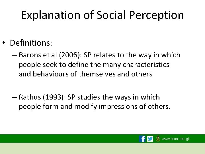 Explanation of Social Perception • Definitions: – Barons et al (2006): SP relates to