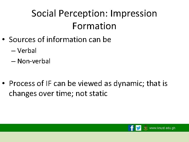 Social Perception: Impression Formation • Sources of information can be – Verbal – Non-verbal
