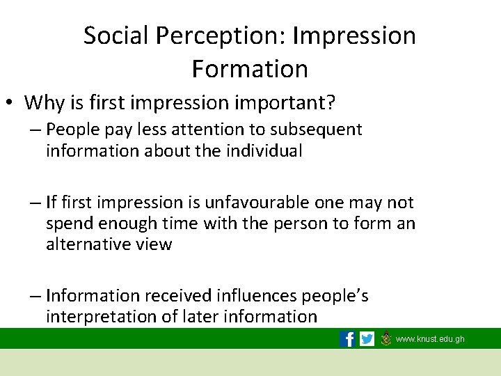 Social Perception: Impression Formation • Why is first impression important? – People pay less