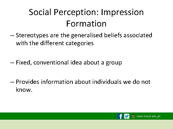 Social Perception: Impression Formation – Stereotypes are the generalised beliefs associated with the different