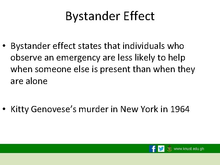 Bystander Effect • Bystander effect states that individuals who observe an emergency are less