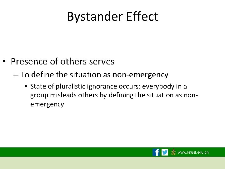 Bystander Effect • Presence of others serves – To define the situation as non-emergency