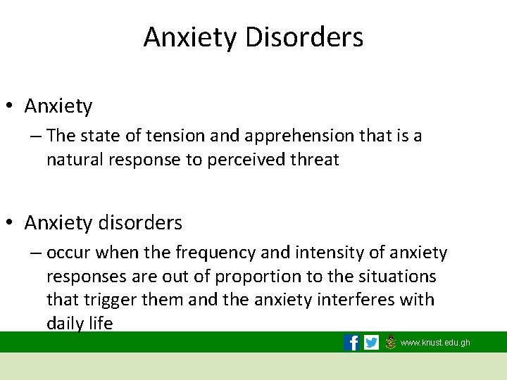 Anxiety Disorders • Anxiety – The state of tension and apprehension that is a