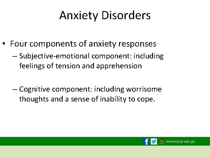 Anxiety Disorders • Four components of anxiety responses – Subjective-emotional component: including feelings of