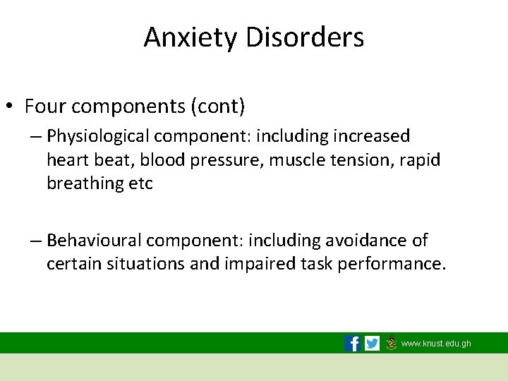 Anxiety Disorders • Four components (cont) – Physiological component: including increased heart beat, blood