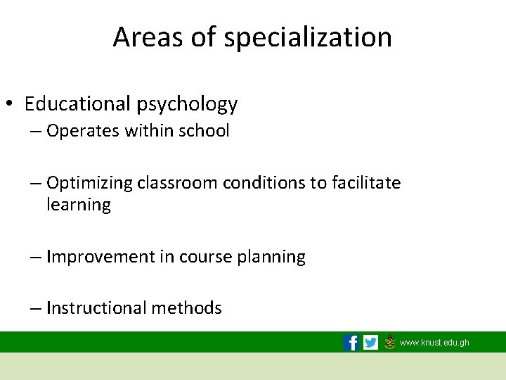 Areas of specialization • Educational psychology – Operates within school – Optimizing classroom conditions