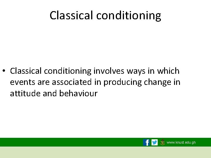 Classical conditioning • Classical conditioning involves ways in which events are associated in producing