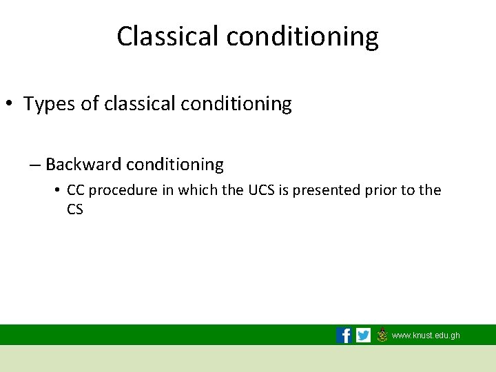 Classical conditioning • Types of classical conditioning – Backward conditioning • CC procedure in