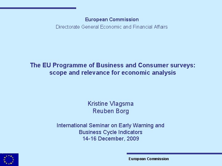European Commission Directorate General Economic and Financial Affairs The EU Programme of Business and