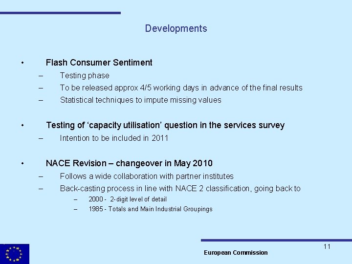 Developments • Flash Consumer Sentiment – Testing phase – To be released approx 4/5