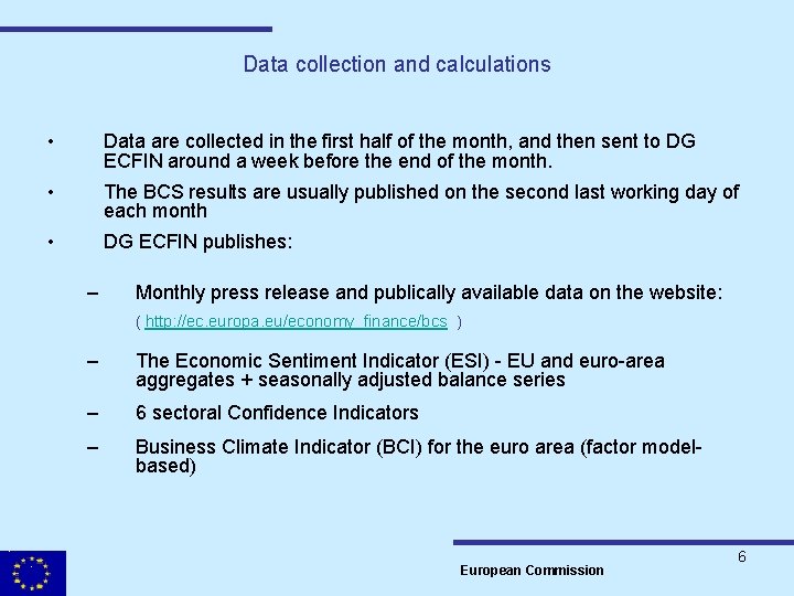 Data collection and calculations • Data are collected in the first half of the