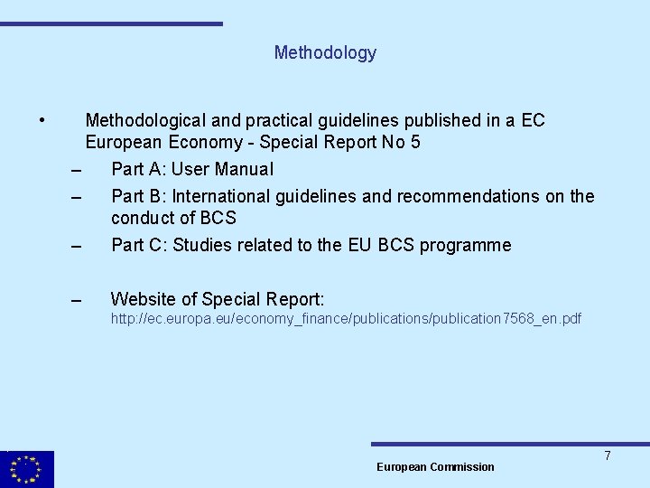 Methodology • Methodological and practical guidelines published in a EC European Economy - Special