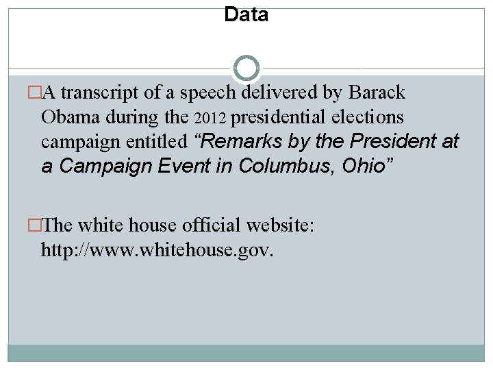 Data �A transcript of a speech delivered by Barack Obama during the 2012 presidential