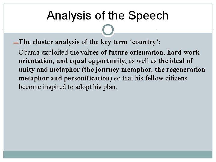 Analysis of the Speech The cluster analysis of the key term ‘country’: Obama exploited