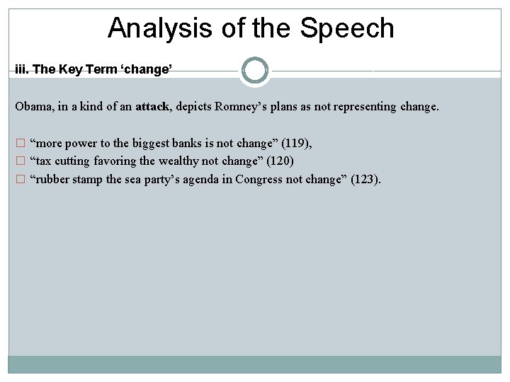 Analysis of the Speech iii. The Key Term ‘change’ Obama, in a kind of