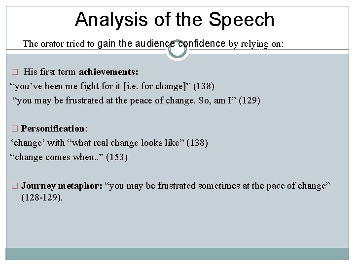 Analysis of the Speech The orator tried to gain the audience confidence by relying