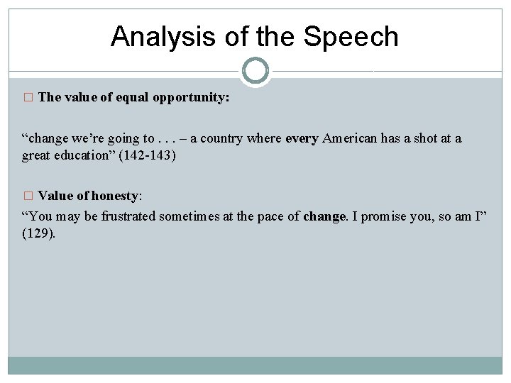 Analysis of the Speech � The value of equal opportunity: “change we’re going to.