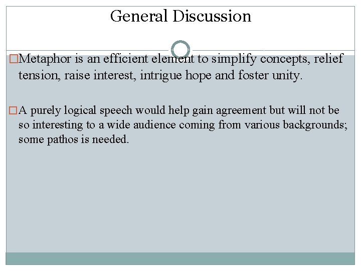 General Discussion �Metaphor is an efficient element to simplify concepts, relief tension, raise interest,