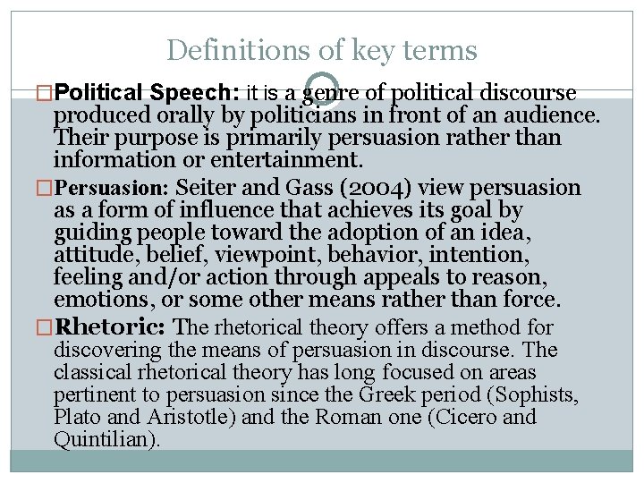 Definitions of key terms �Political Speech: it is a genre of political discourse produced