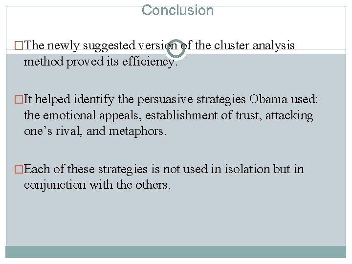 Conclusion �The newly suggested version of the cluster analysis method proved its efficiency. �It
