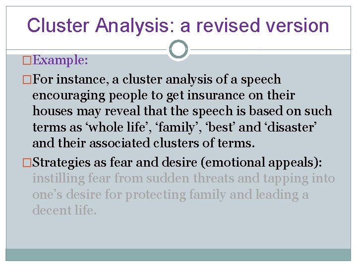 Cluster Analysis: a revised version �Example: �For instance, a cluster analysis of a speech
