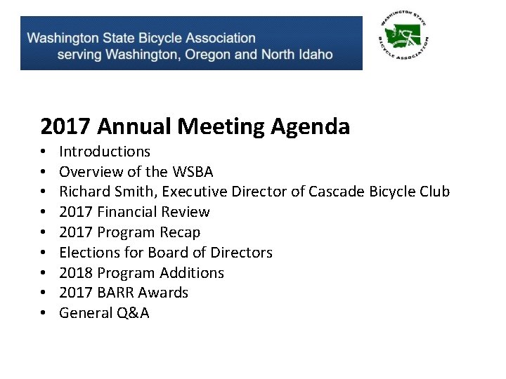 2017 Annual Meeting Agenda • • • Introductions Overview of the WSBA Richard Smith,