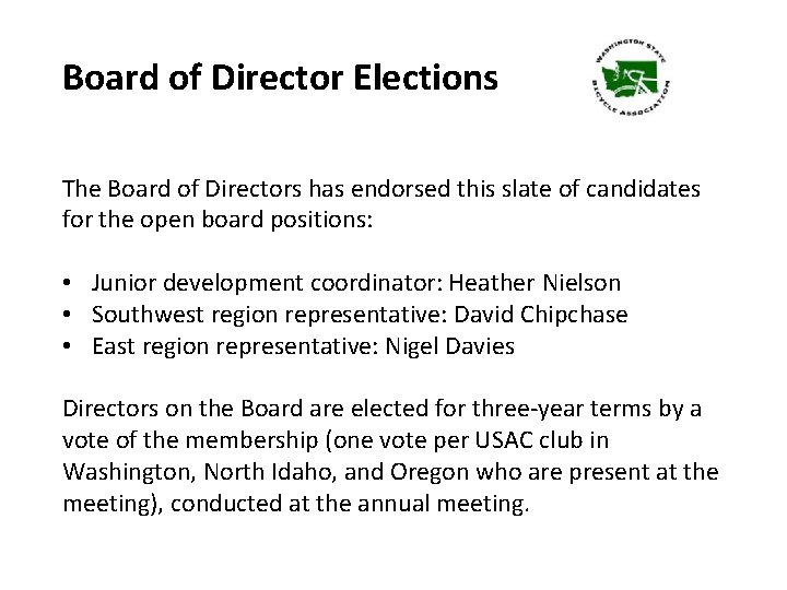 Board of Director Elections The Board of Directors has endorsed this slate of candidates