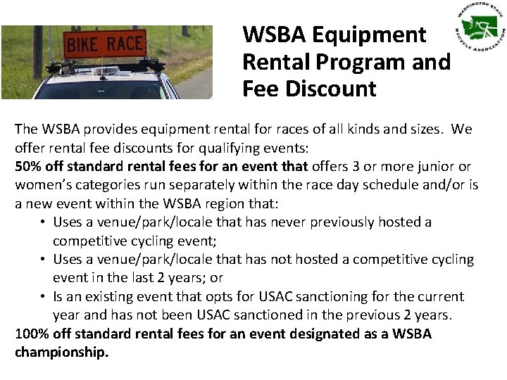 WSBA Equipment Rental Program and Fee Discount The WSBA provides equipment rental for races