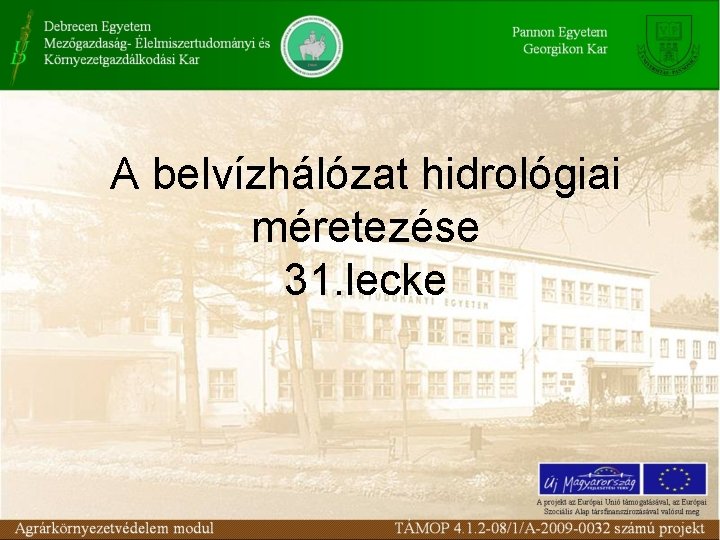 A belvízhálózat hidrológiai méretezése 31. lecke 