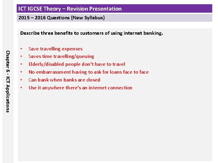 ICT IGCSE Theory – Revision Presentation 2015 – 2016 Questions (New Syllabus) Describe three