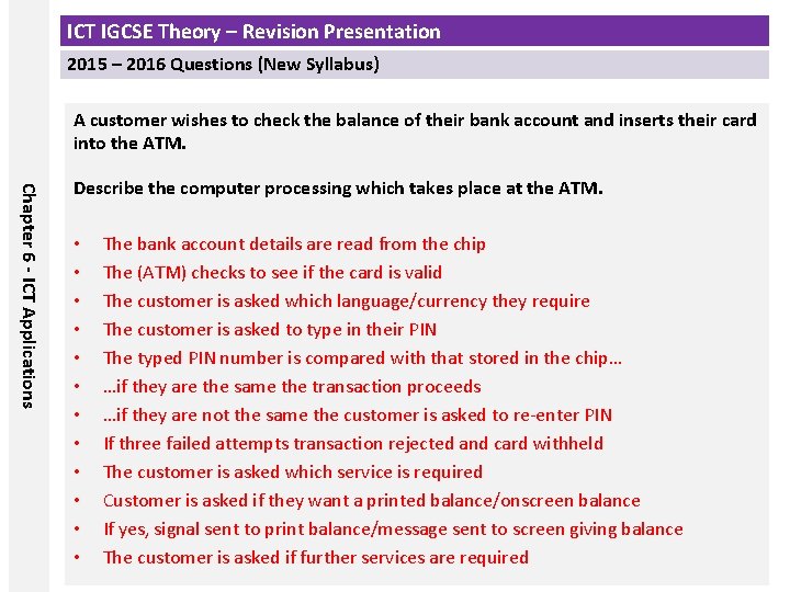 ICT IGCSE Theory – Revision Presentation 2015 – 2016 Questions (New Syllabus) A customer