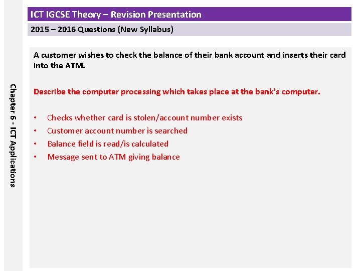 ICT IGCSE Theory – Revision Presentation 2015 – 2016 Questions (New Syllabus) A customer