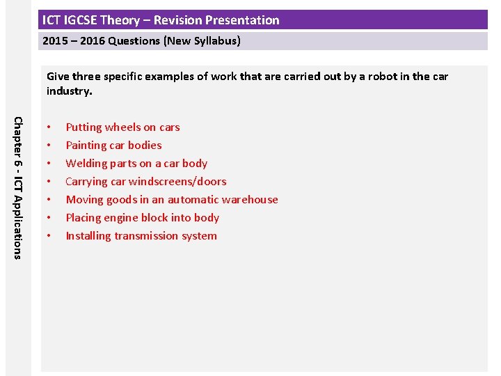ICT IGCSE Theory – Revision Presentation 2015 – 2016 Questions (New Syllabus) Give three