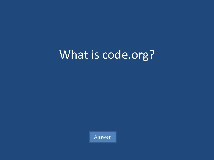 What is code. org? Answer 