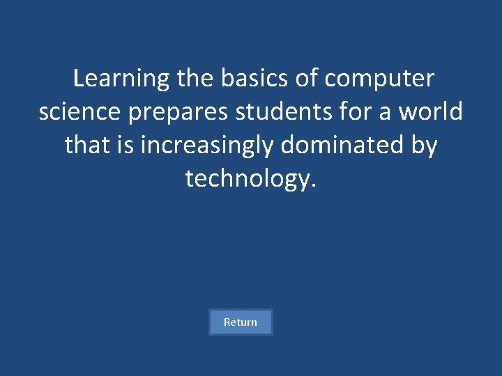 Learning the basics of computer science prepares students for a world that is increasingly