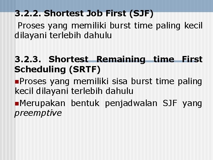 3. 2. 2. Shortest Job First (SJF) Proses yang memiliki burst time paling kecil