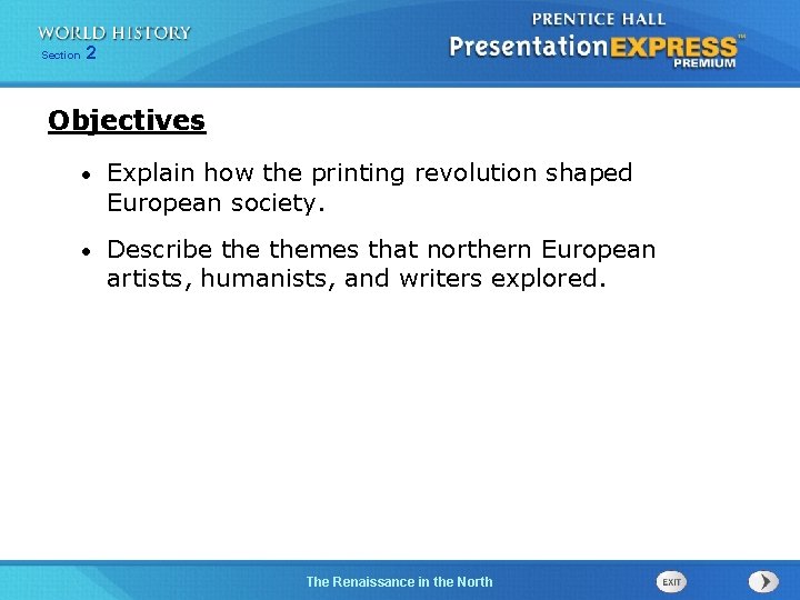Section 2 Objectives • Explain how the printing revolution shaped European society. • Describe