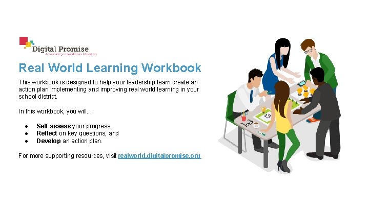 Real World Learning Workbook This workbook is designed to help your leadership team create